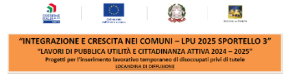 Lavori di Pubblica Utilità  e Cittadinanza Attiva - LPU 2025 SPORTELLO 3